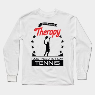 Tennis - Better Than Therapy Gift For Tennis Players Long Sleeve T-Shirt